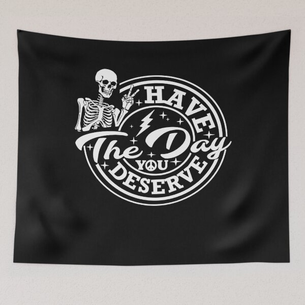 Item preview, Motivational Quote Have The Day You Deserve Skeleton Peace designed and sold by clothesy7.
