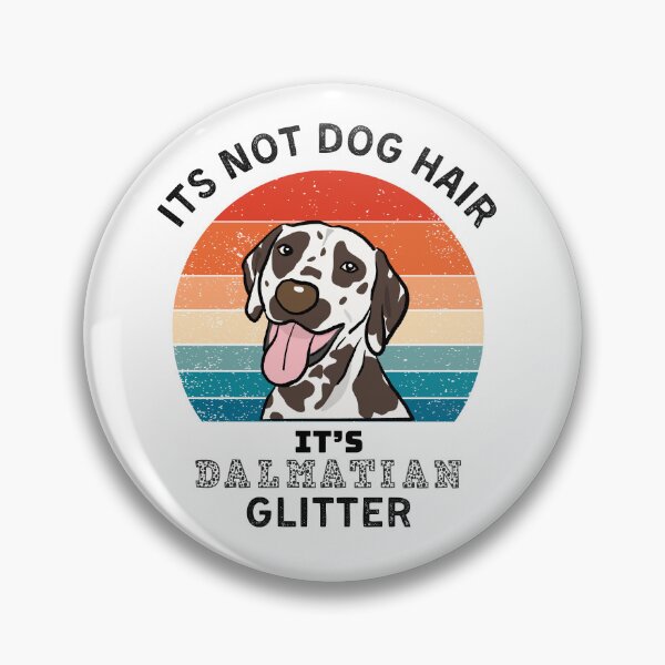 Item preview, It's not dog hair it's DALMATIAN glitter funny dog quote designed and sold by Panega.