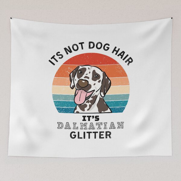Item preview, It's not dog hair it's DALMATIAN glitter funny dog quote designed and sold by Panega.