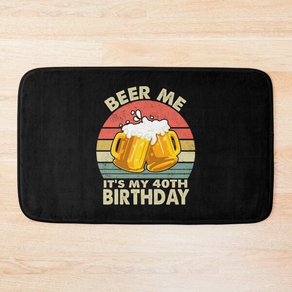 Item preview, Beer Me It's My 40th Birthday designed and sold by jingdomdesgine.