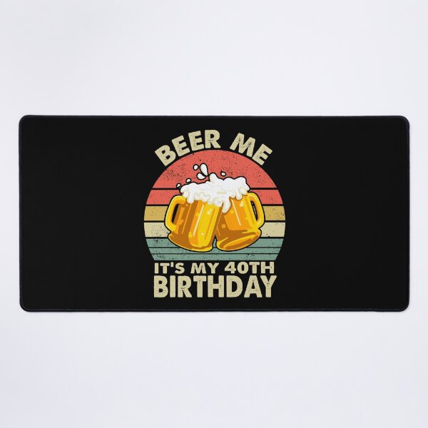 Item preview, Beer Me It's My 40th Birthday designed and sold by jingdomdesgine.