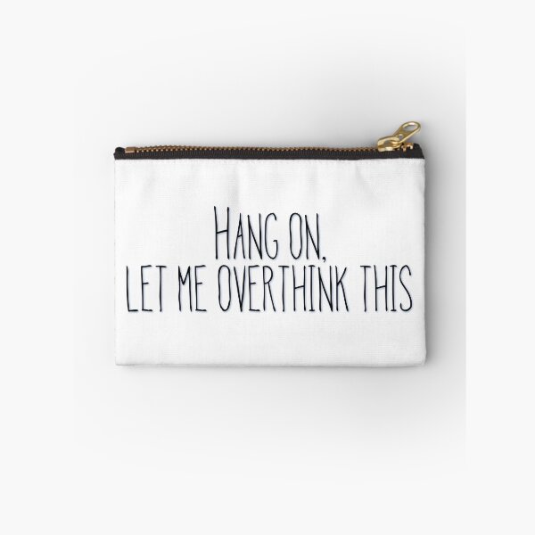 Item preview, Hang on, let me overthink this designed and sold by Tamm-art.