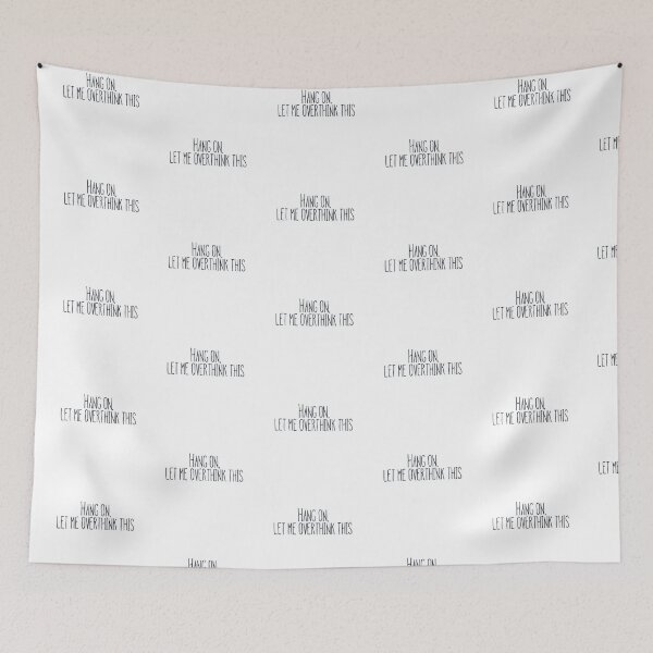 Item preview, Hang on, let me overthink this designed and sold by Tamm-art.