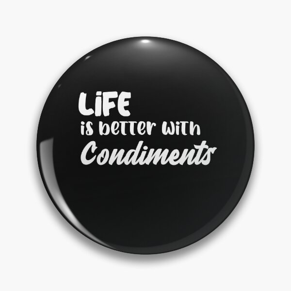Item preview, life is Better with Condiments designed and sold by Beverly Kempf.