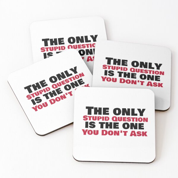 Item preview, The only stupid question is the one you don't ask designed and sold by Beverly Kempf.