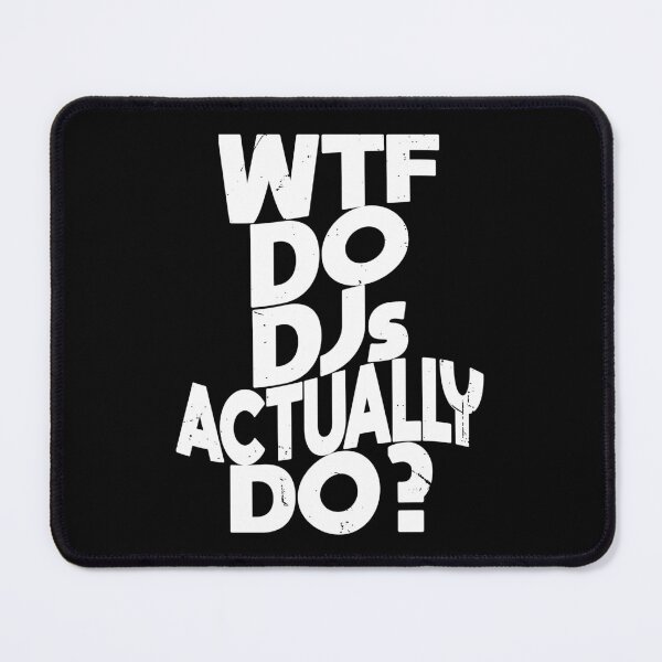 Item preview, WTF Do DJs Actually DO (Funny Quote about Deejays- Viral Meme - Vintage Retro Distressed Style- White) designed and sold by SassyClassyMe.