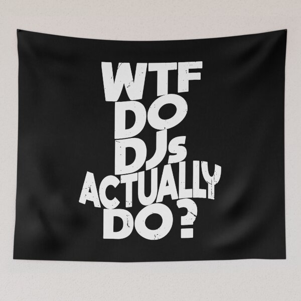 Item preview, WTF Do DJs Actually DO (Funny Quote about Deejays- Viral Meme - Vintage Retro Distressed Style- White) designed and sold by SassyClassyMe.
