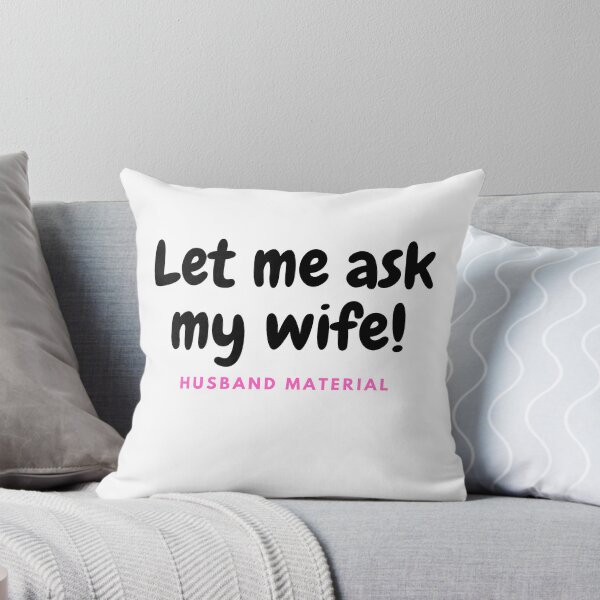 Item preview, Let me ask my wife Husband material designed and sold by Moris3k.