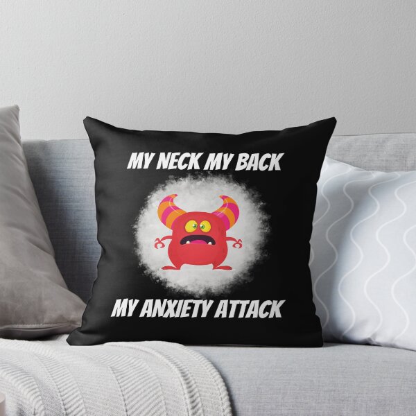Item preview, My Neck My Back My Anxiety Attack Silly Monster Humor designed and sold by MagicSD Designs.