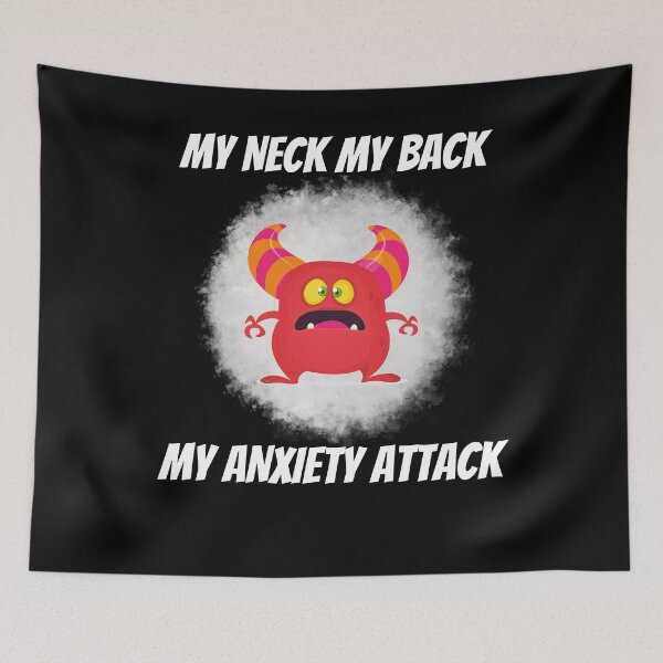 Item preview, My Neck My Back My Anxiety Attack Silly Monster Humor designed and sold by MagicSD Designs.