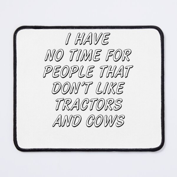 Item preview, No Time For People Who Don't Like Tractors & Cows designed and sold by BarrelLive.