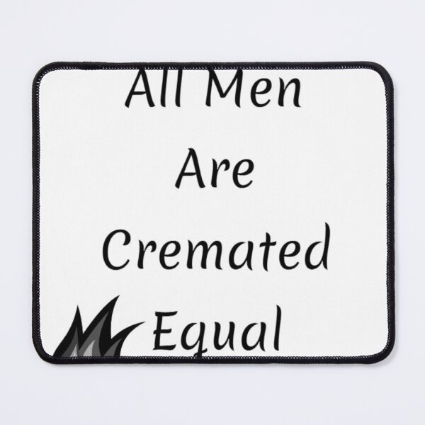 Item preview, Cremated Equal designed and sold by MissLadyGraves.