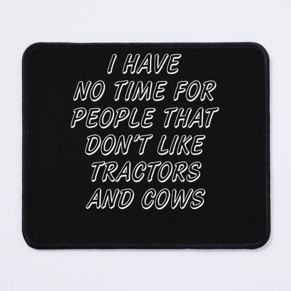 Item preview, No Time For People Who Don't Like Tractors & Cows designed and sold by BarrelLive.