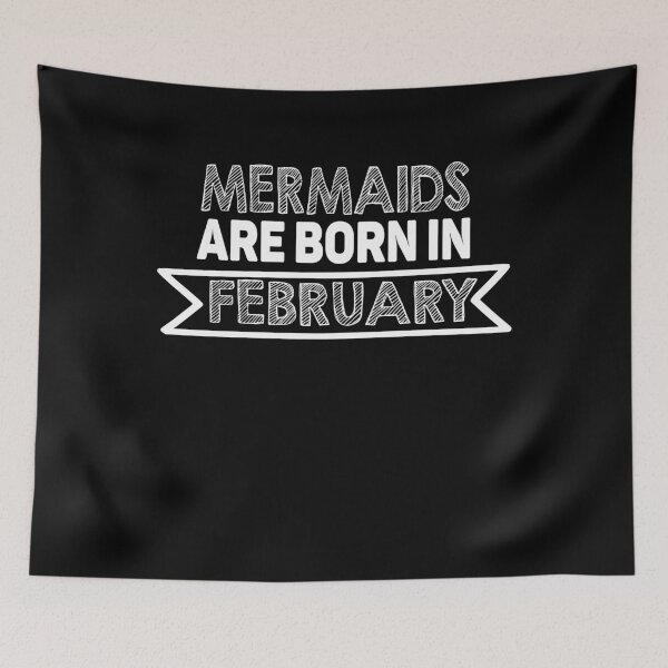 Item preview, Mermaid Birthday Mermaids Are Born In February designed and sold by BarrelLive.
