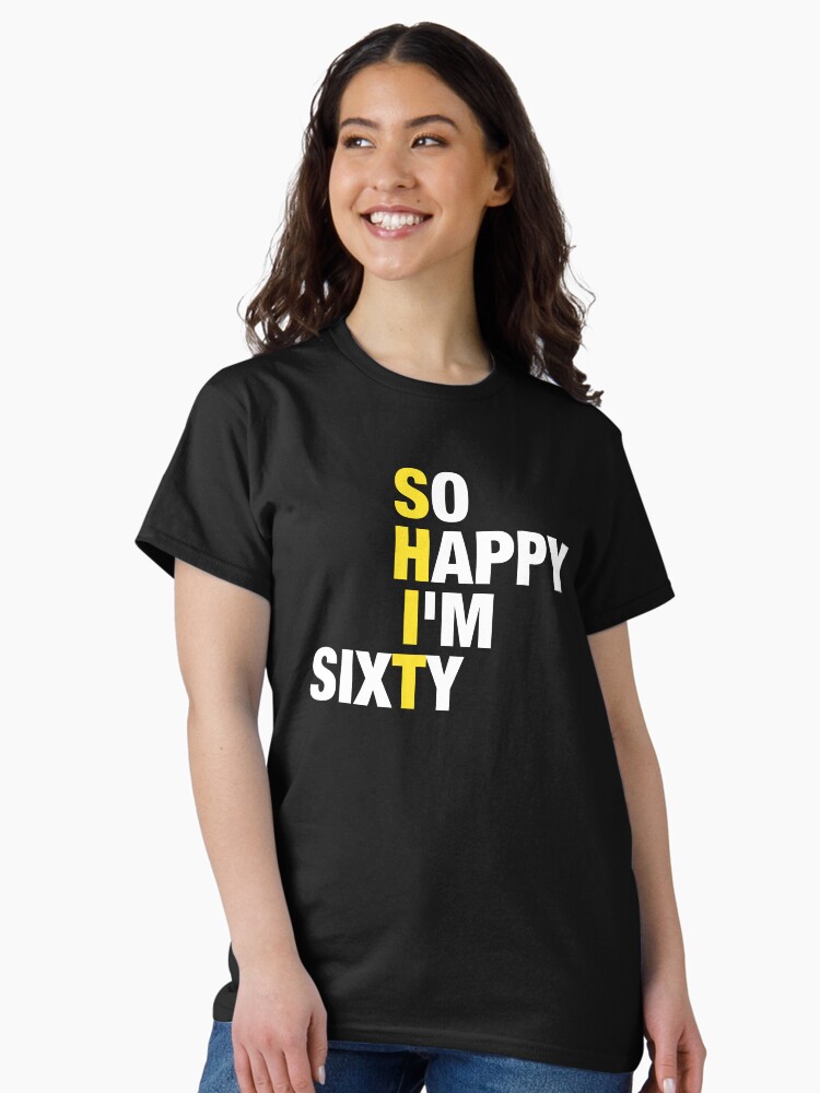 Thumbnail 2 of 7, Classic T-Shirt, So Happy I'm Sixty 60 Years Old, Funny 60th Birthday Gift Shirt designed and sold by Vintagemashup.