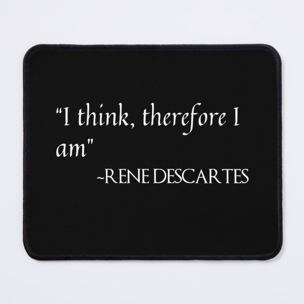 Item preview, RENE DESCARTES Classic Quote, Philosophic Design designed and sold by OurPhilosophy.
