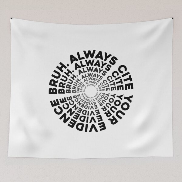 Item preview, Always Cite Your Evidence Bruh funny saying designed and sold by petrofy.