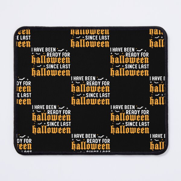 Item preview, I Have Been Ready For Halloween Since Last Halloween, Halloween designed and sold by Blonc-ou.