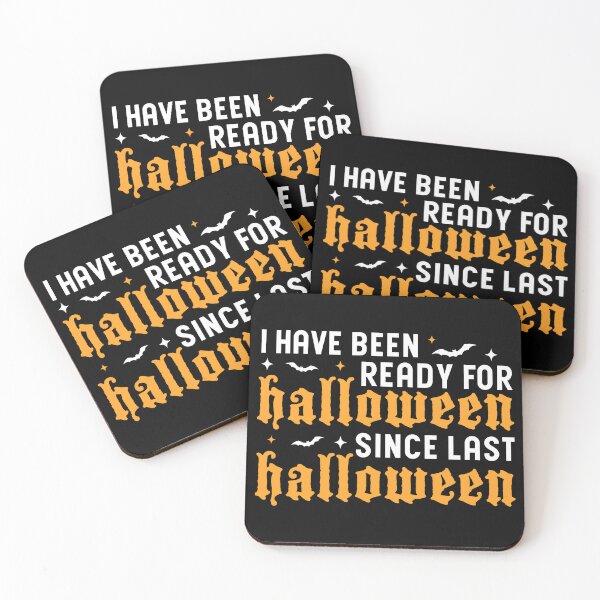Item preview, I Have Been Ready For Halloween Since Last Halloween, Halloween designed and sold by Blonc-ou.