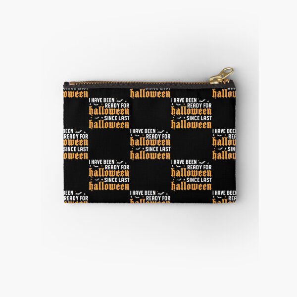 Item preview, I Have Been Ready For Halloween Since Last Halloween, Halloween designed and sold by Blonc-ou.