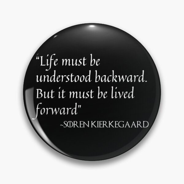 Item preview, SOREN KIERKEGAARI Classic Quote, Philosophic Design designed and sold by OurPhilosophy.