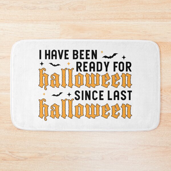 Item preview, I Have Been Ready For Halloween Since Last Halloween, Halloween designed and sold by Blonc-ou.