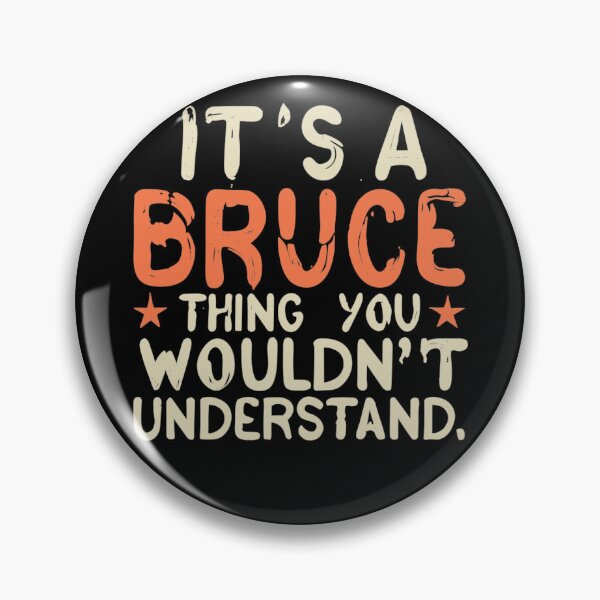 Item preview, First Name, It's A Bruce Thing You Wouldn't Understand designed and sold by zeg-shop.