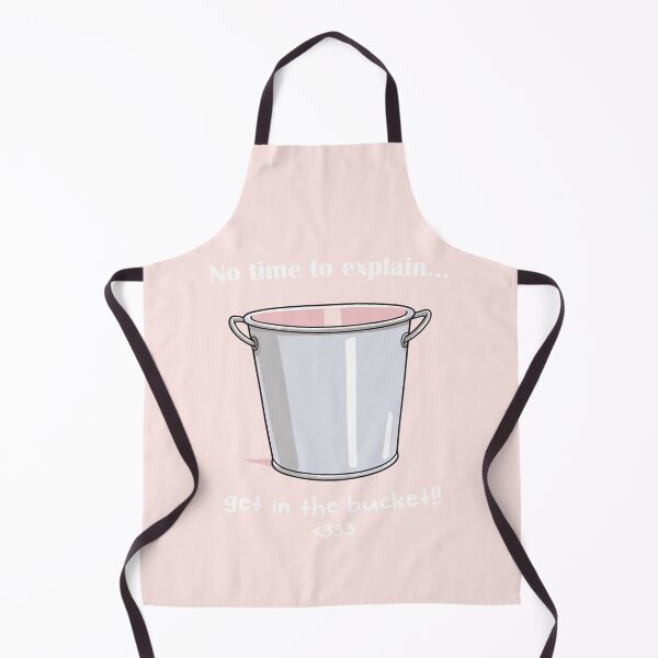 Item preview, No time to explain... get in the bucket!! designed and sold by EvasDreams.