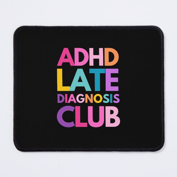 Item preview, ADHD Late Diagnosis Club designed and sold by mydoodlesateme.