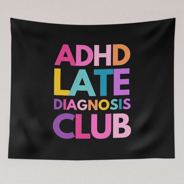 Item preview, ADHD Late Diagnosis Club designed and sold by mydoodlesateme.