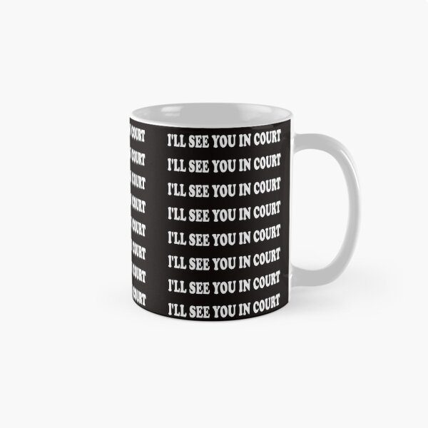 Item preview, I'll See You In Court designed and sold by TrendyTweets.
