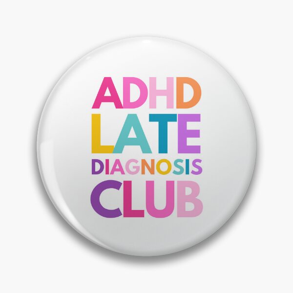Item preview, ADHD Late Diagnosis Club designed and sold by mydoodlesateme.