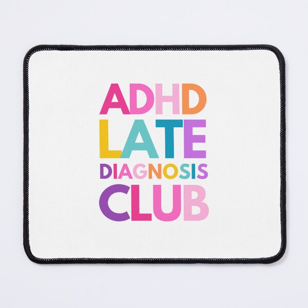 Item preview, ADHD Late Diagnosis Club designed and sold by mydoodlesateme.