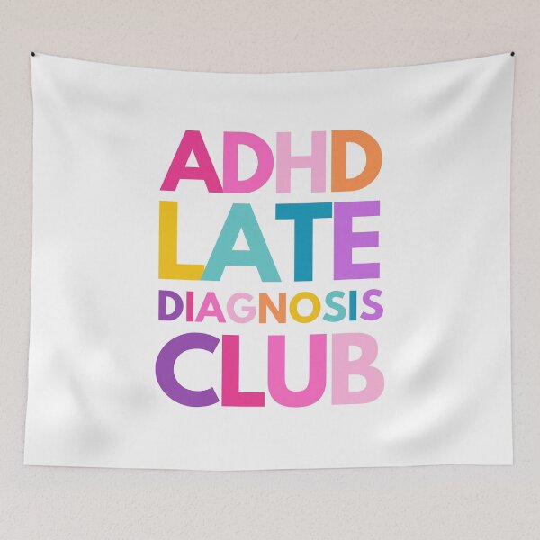 Item preview, ADHD Late Diagnosis Club designed and sold by mydoodlesateme.