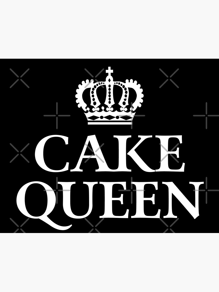 "Cake Queen" Poster for Sale by teesaurus Redbubble
