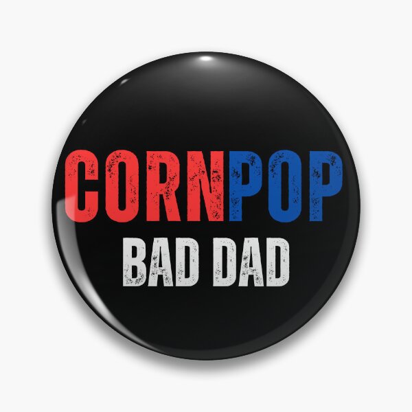Item preview, CORNPOP BAD DAD designed and sold by ANNINOART ⭐⭐⭐⭐⭐.
