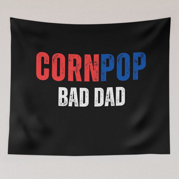 Item preview, CORNPOP BAD DAD designed and sold by ANNINOART ⭐⭐⭐⭐⭐.