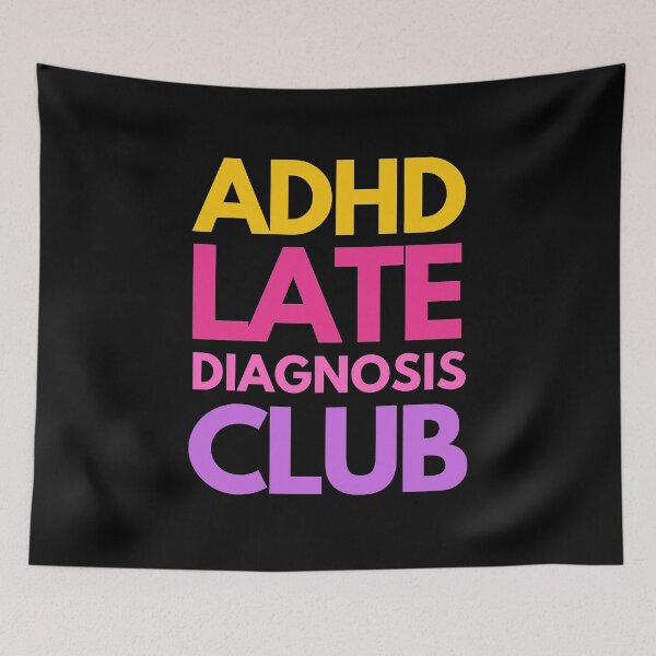 Item preview, ADHD Late Diagnosis Club designed and sold by mydoodlesateme.