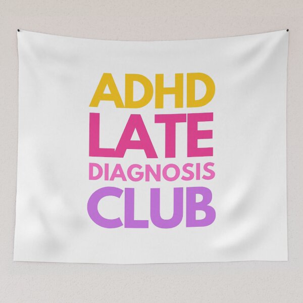 Item preview, ADHD Late Diagnosis Club designed and sold by mydoodlesateme.