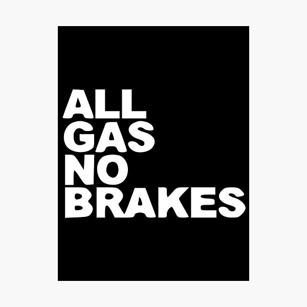Item preview, All Gas No Brakes HD Logo designed and sold by KPopverse2.