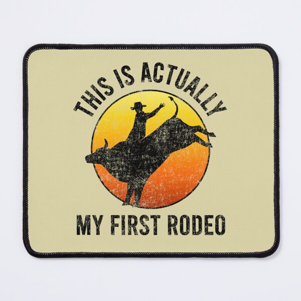 Item preview, Funny This is Actually My First Rodeo designed and sold by LeGND.