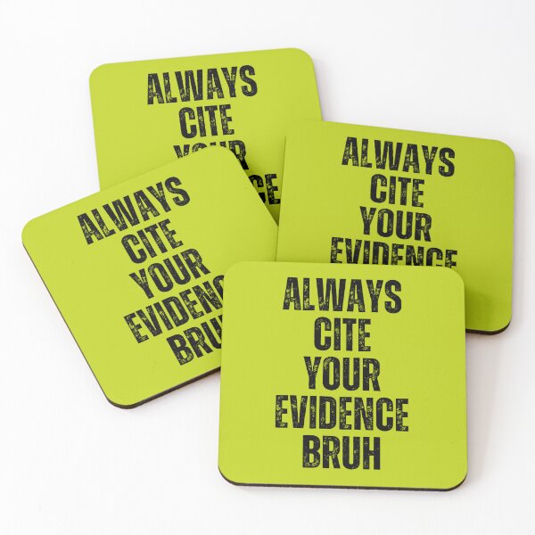 Item preview, Always Cite Your Evidence Bruh designed and sold by artprintschabab.