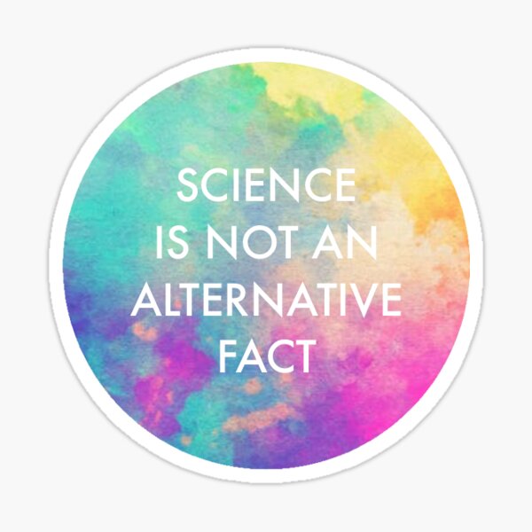 science is not an alternative fact Sticker