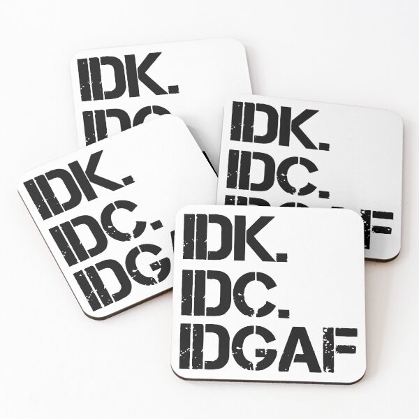 Item preview, IDK IDC IDGAF designed and sold by TrendyTweets.
