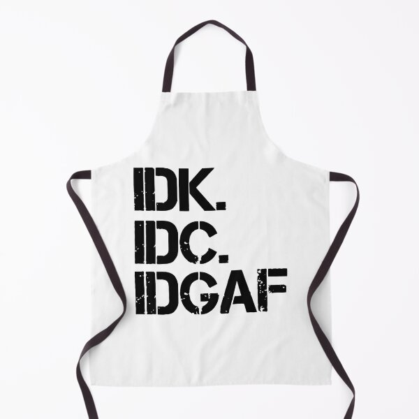 Item preview, IDK IDC IDGAF designed and sold by TrendyTweets.