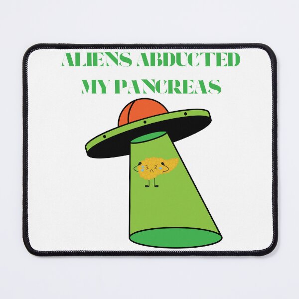Item preview, Aliens Abducted My Pancreas designed and sold by chitown23.