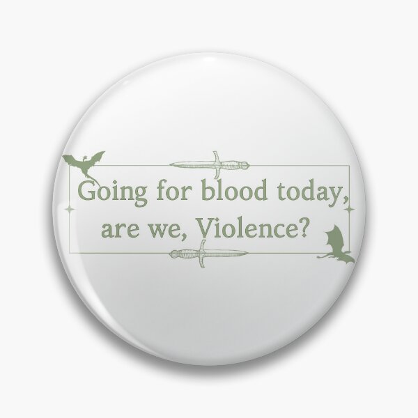 Item preview, Going For Blood Today, Are We, Violence? Xaden Fourth Wing Green designed and sold by ChapterChums.