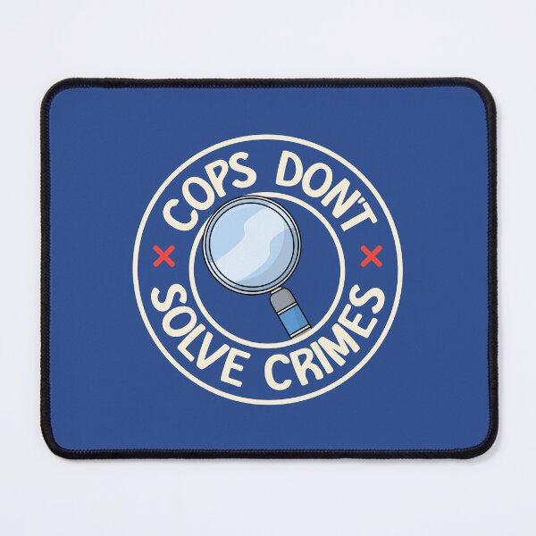 Item preview, Cops Don't Solve Crimes designed and sold by Picket Club.