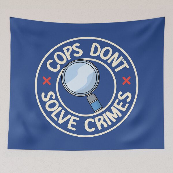 Item preview, Cops Don't Solve Crimes designed and sold by Picket Club.