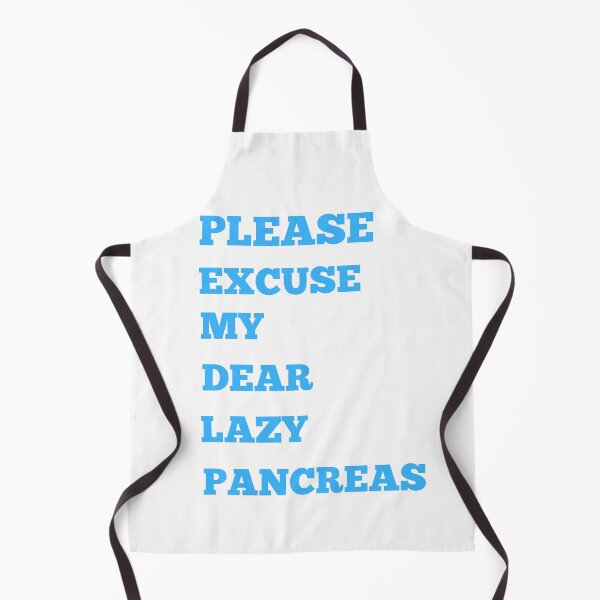 Item preview, Pease Excuse My Dear Lazy Pancreas designed and sold by chitown23.